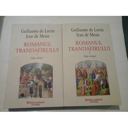   ROMANUL  TRANDAFIRULUI  vol.I si vol.II (editie bilingva) - Guillaume de Lorris * Jean de Meun 